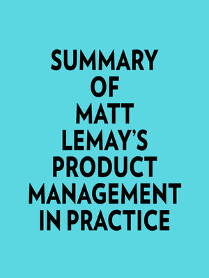 cover image of Summary of Matt Lemay's Product Management in Practice